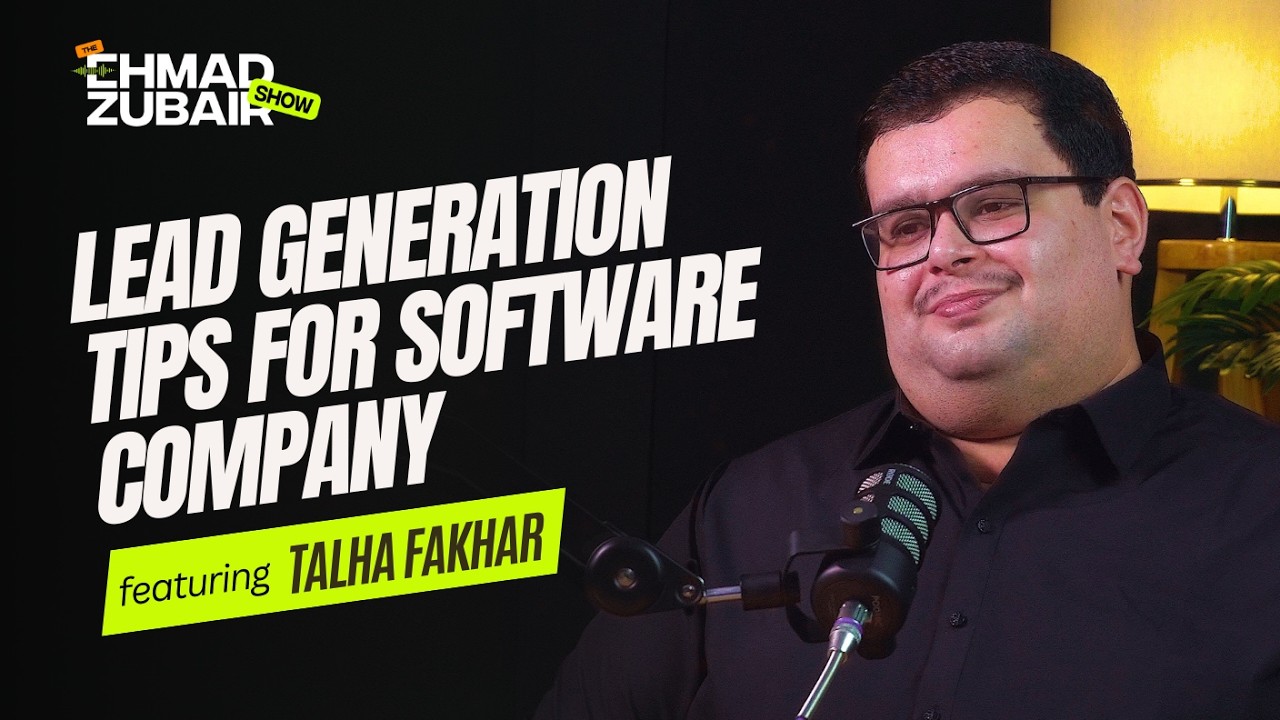 Lead Generation & B2B Sales Tips to Grow a Software Company | The Ehmad Zubair Show ft.Talha Fakhar