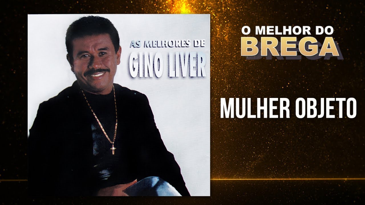 Gino Liver - Mulher Objeto
