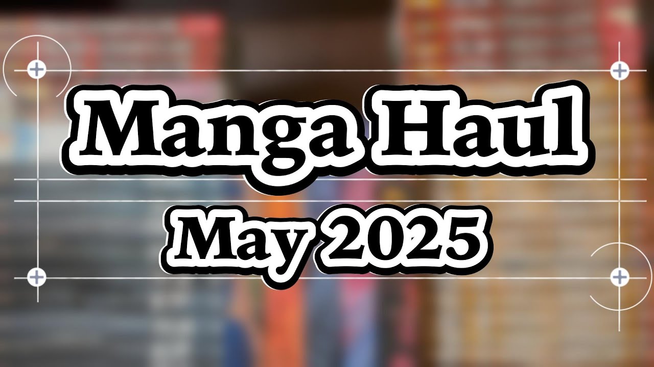 My Luckiest Month Collecting?! | Manga Haul (May 2025)