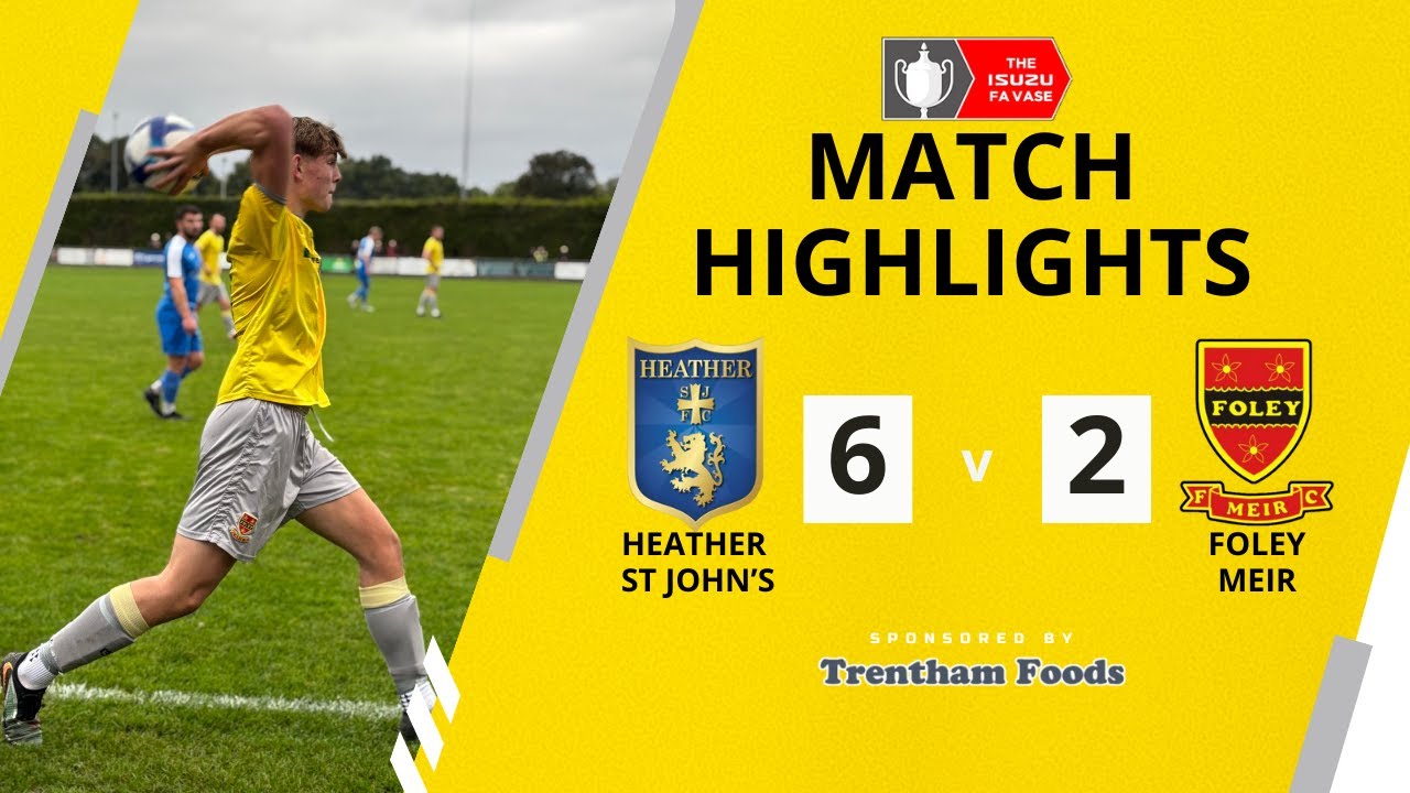 Heather St John's 6-2 Foley Meir | FA Vase Highlights | 20/09/25