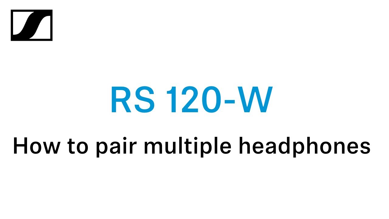 How to pair mulitple headphones to RS 120-W transmitter | Sennheiser