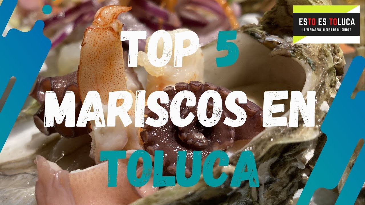 Top 5 Mariscos en Toluca