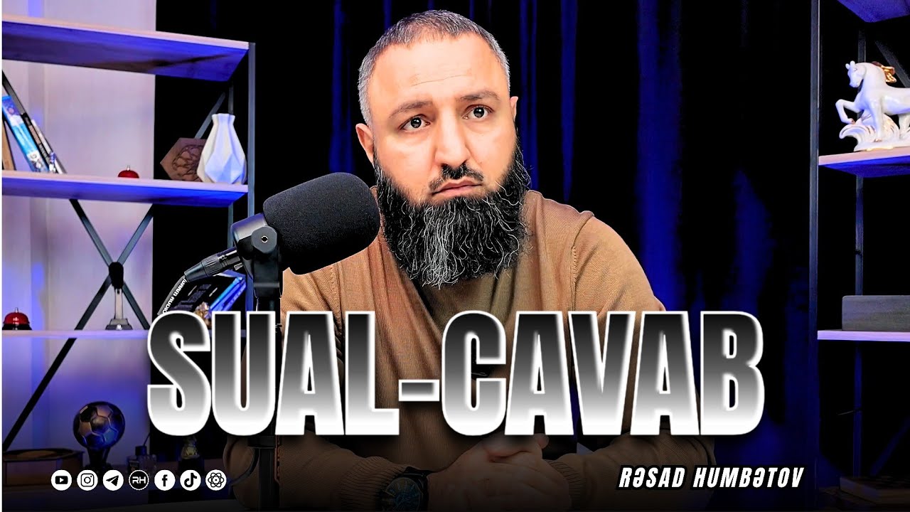 🌿 SUAL CAVAB! 👉 Rəşad H&uuml;mbətov 