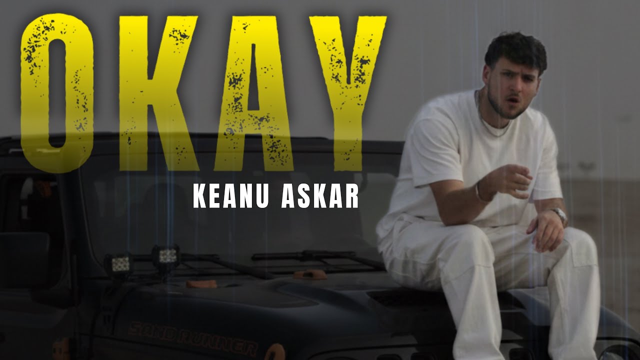 OKAY – Keanu Askar (Official Music Video)
