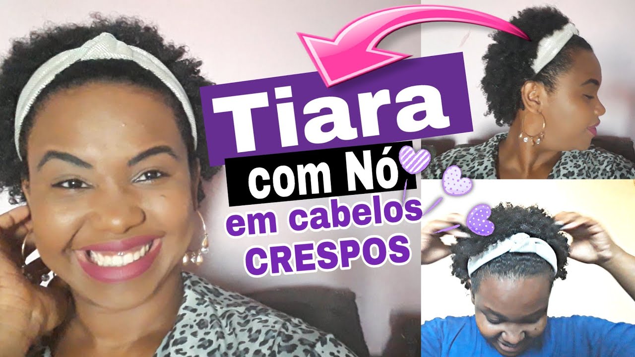 COMO USAR TIARA DE NÓ EM CABELO CRESPO/ CACHEADO CURTO