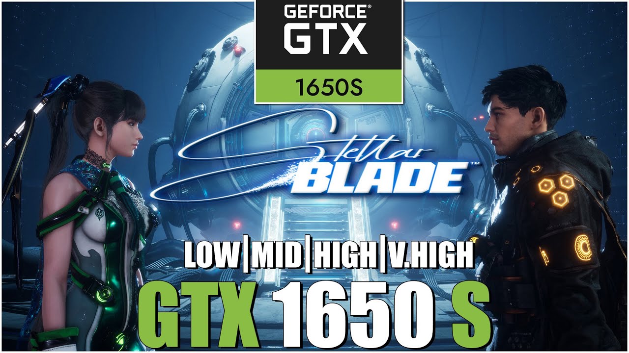 Stellar Blade&trade; | BEST Settings Tested GTX 1650 Super FPS TEST