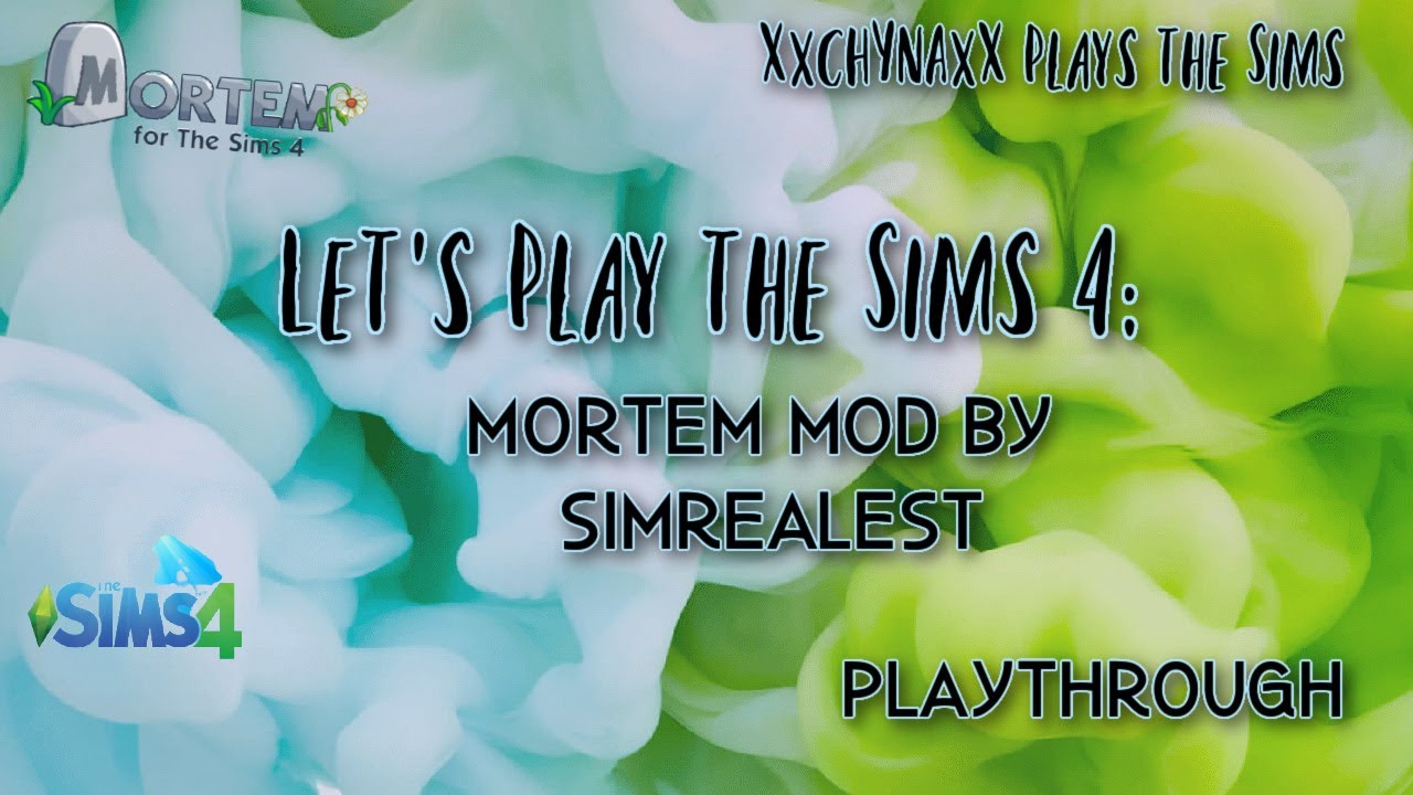 XxCHYNAxX Plays The Sims 4: Mortem Mod by SimRealist play-through
