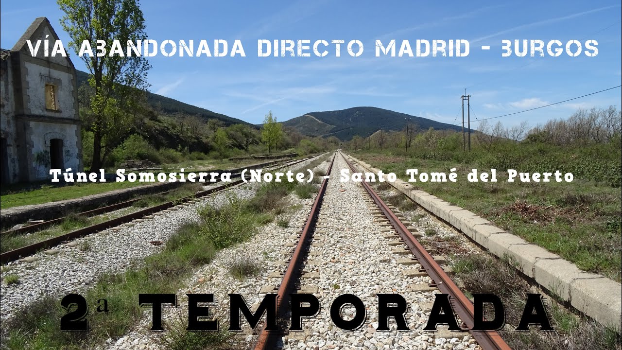 Vía Abandonada del FC Directo (Madrid - Burgos) Temporada 2 | Túnel Somosierra - Santo Tomé del P...