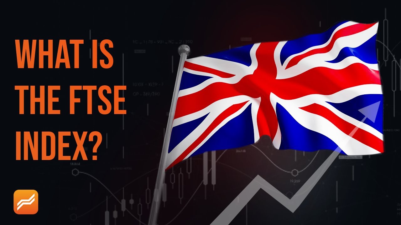 FTSE 100 Index - What is it and How to Trade it?