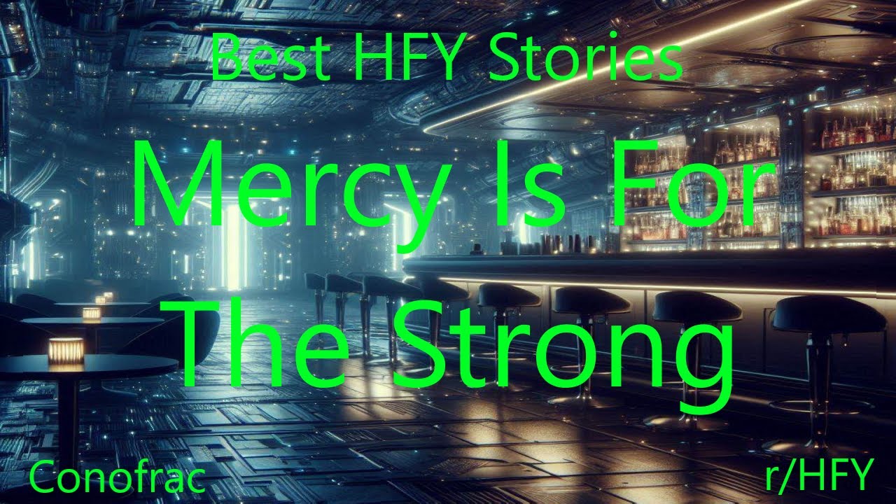 Best HFY Stories: Mercy Is For The Strong