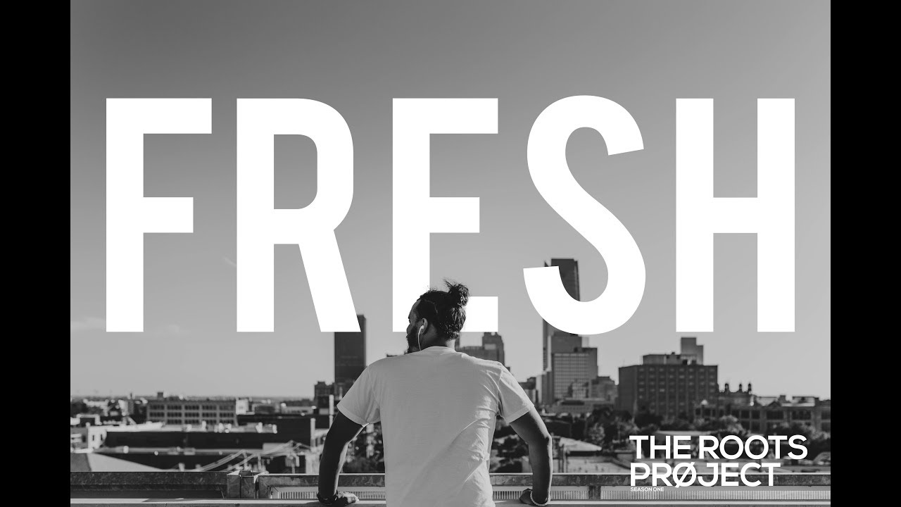 The Roots Project |  Fresh
