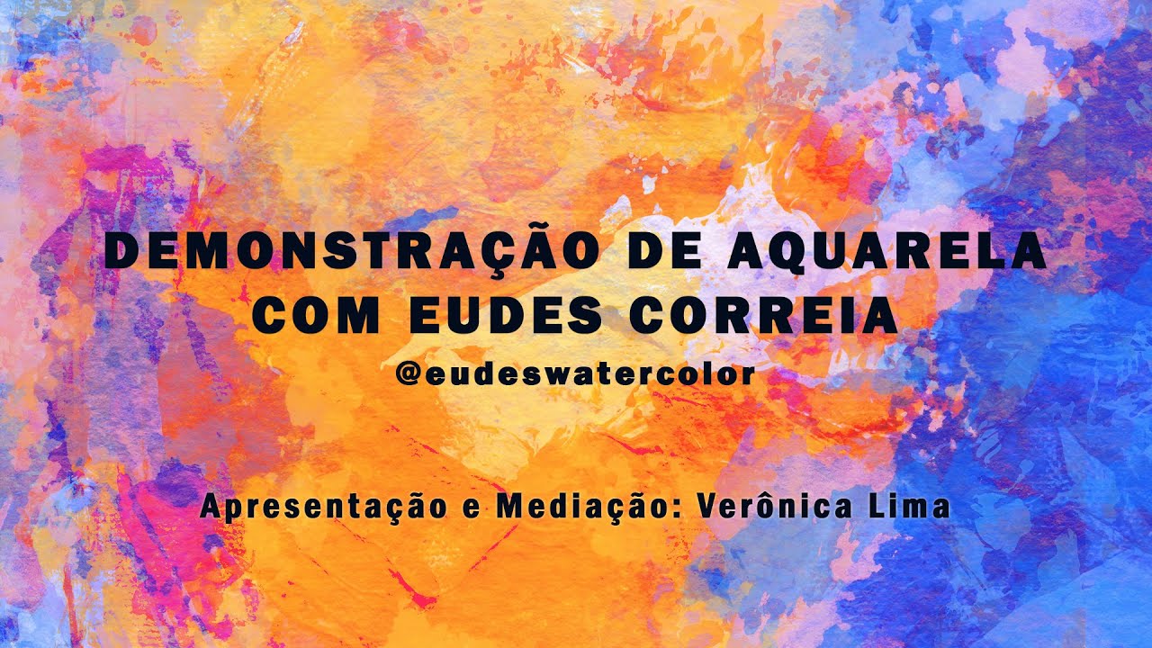 Demo Aquarela com Eudes Correia - I ENCONTRO INTERNACIONAL DE AQUARELISTAS NATAL/RN (4º DIA)