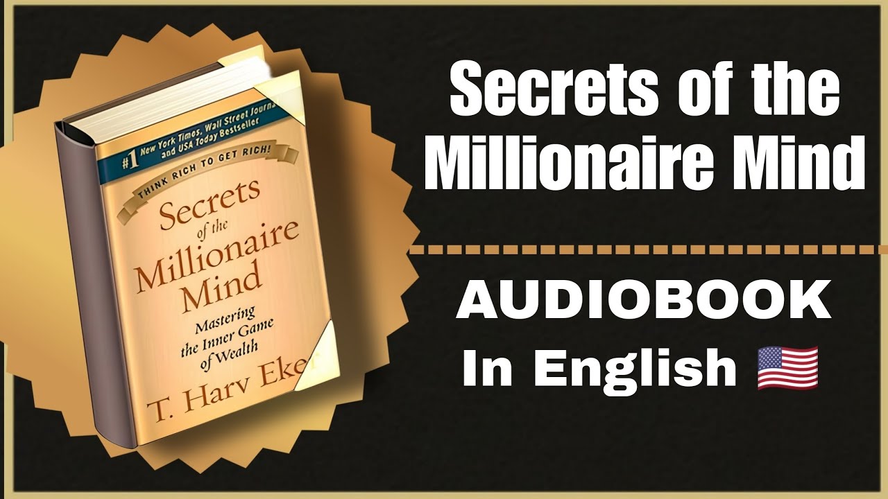 Secret of the Millionaire Mind Audiobook in English | Mastering The Inner Game Of Wealth