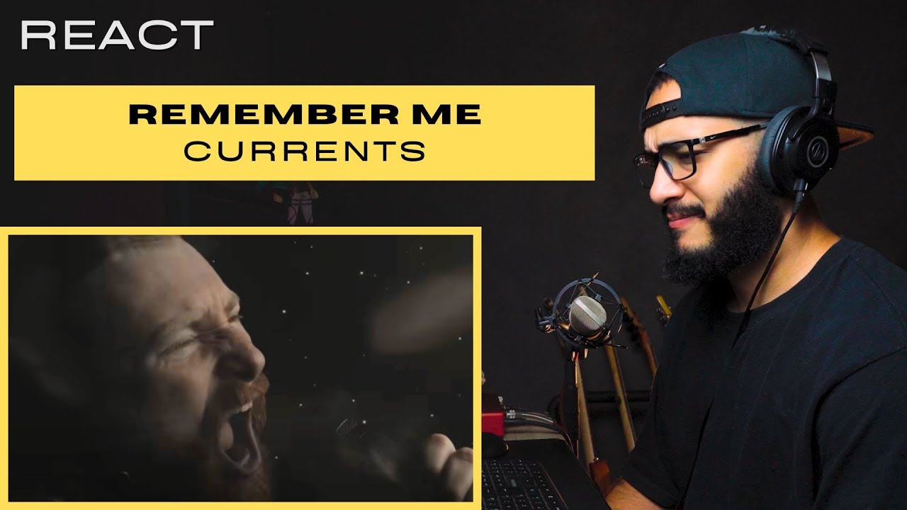 REACT | Guitarrista de Metal reagindo a Currents - Remember Me