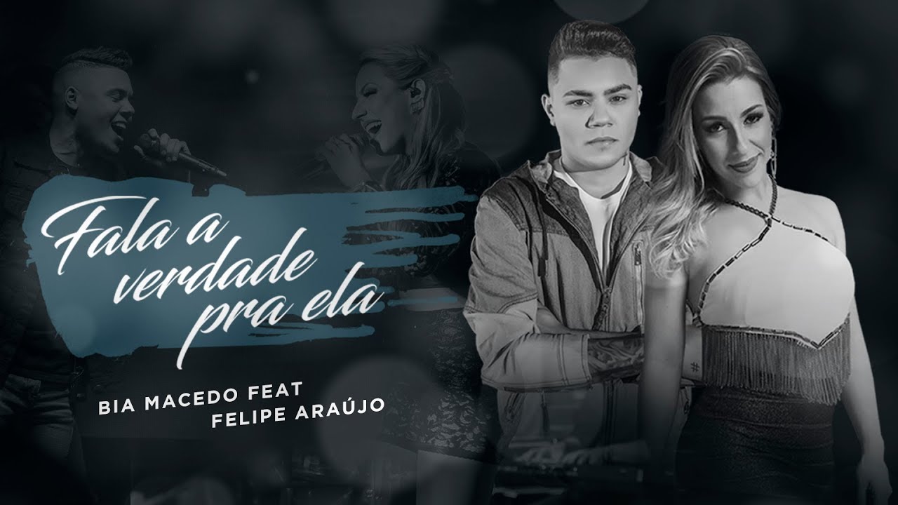 Bia Macedo - FALA A VERDADE PRA ELA (Feat. Felipe Araújo)