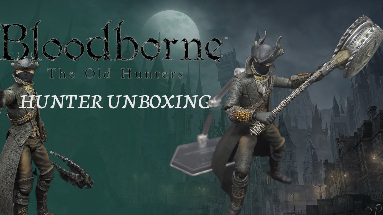 Figma Hunter- Old Hunters Edition Review and Unboxing