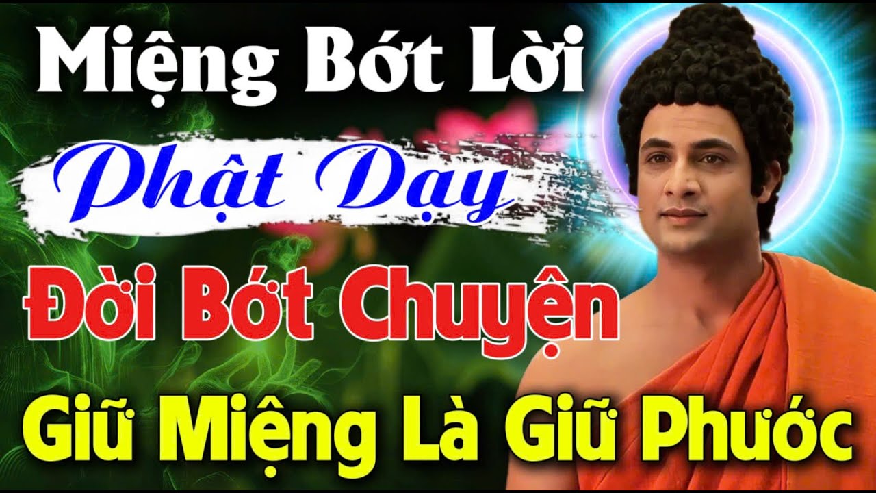 MIỆNG BỚT LỜI - PHẬT DAY: ĐỜI BỚT CHUYỆN, GIỮ MIỆNG LÀ GIỮ PHƯỚC | An Tịnh Bảo