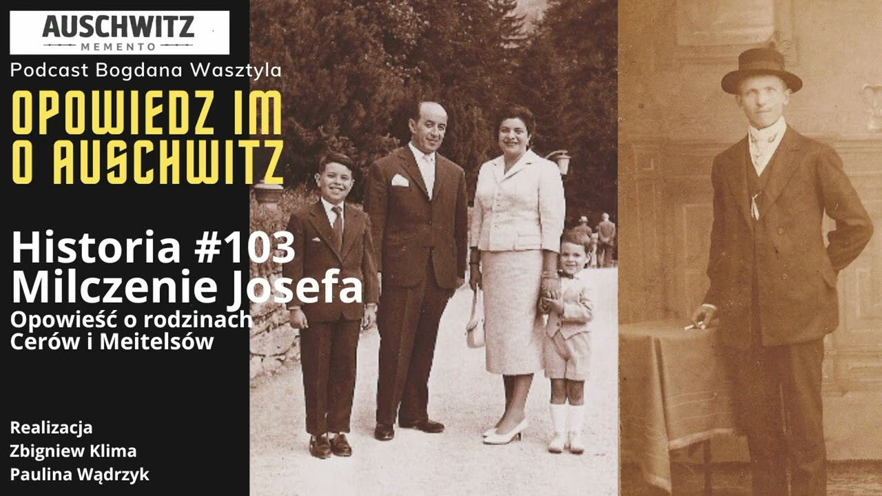Historia 103. Milczenie Josefa. Opowieść o rodzinach Cerów i Mailselsów
