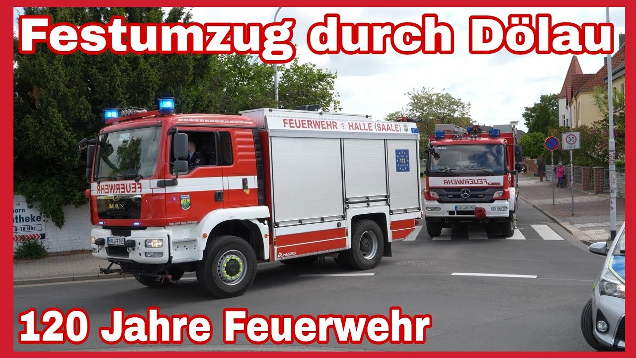 🚒FESTUMZUG 120 Jahre FF Halle (Saale)-Dölau🚨🔊