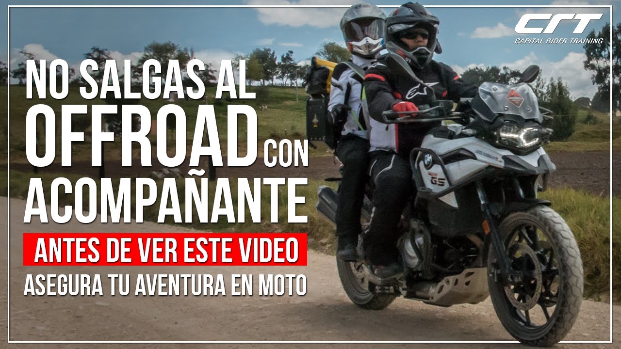 OFF-ROAD CON ACOMPA&Ntilde;ANTE - Recomendaciones para rodar en moto con acompa&ntilde;ante #capitalrider