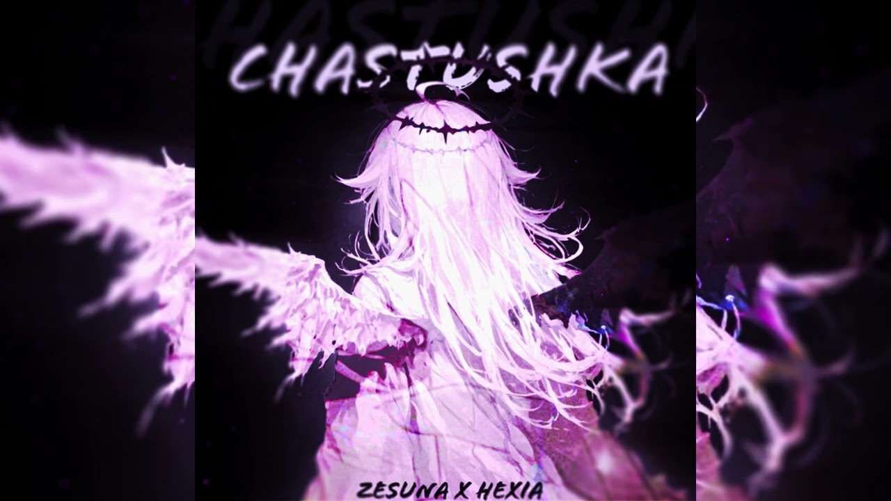 Chastushka (ZESUNA X HEXIA)