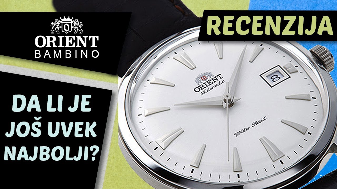 Da li je Orient Bambino još uvek najbolji elegantni sat do 200€? - RECENZIJA