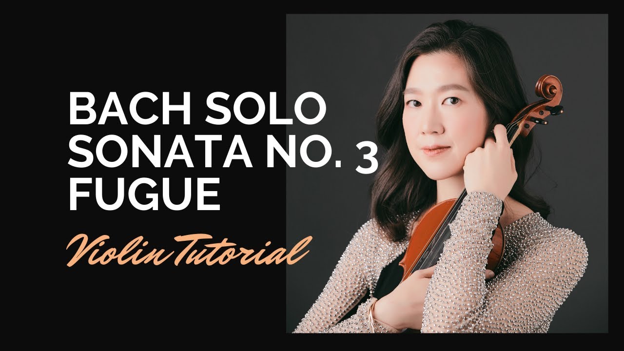 Bach Solo Violin Sonata No. 3 in C Major, BWV 1005: Fugue (Violin Tutorial)