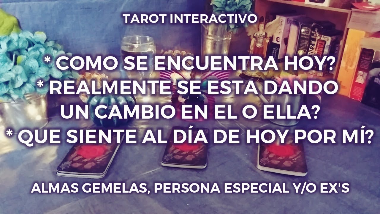 ✨Como se Encuentra? De Verdad Habrá un Cambio en Esa Persona? Que Siente por Mi Hoy?🤯💥🔥Interactivo ✨