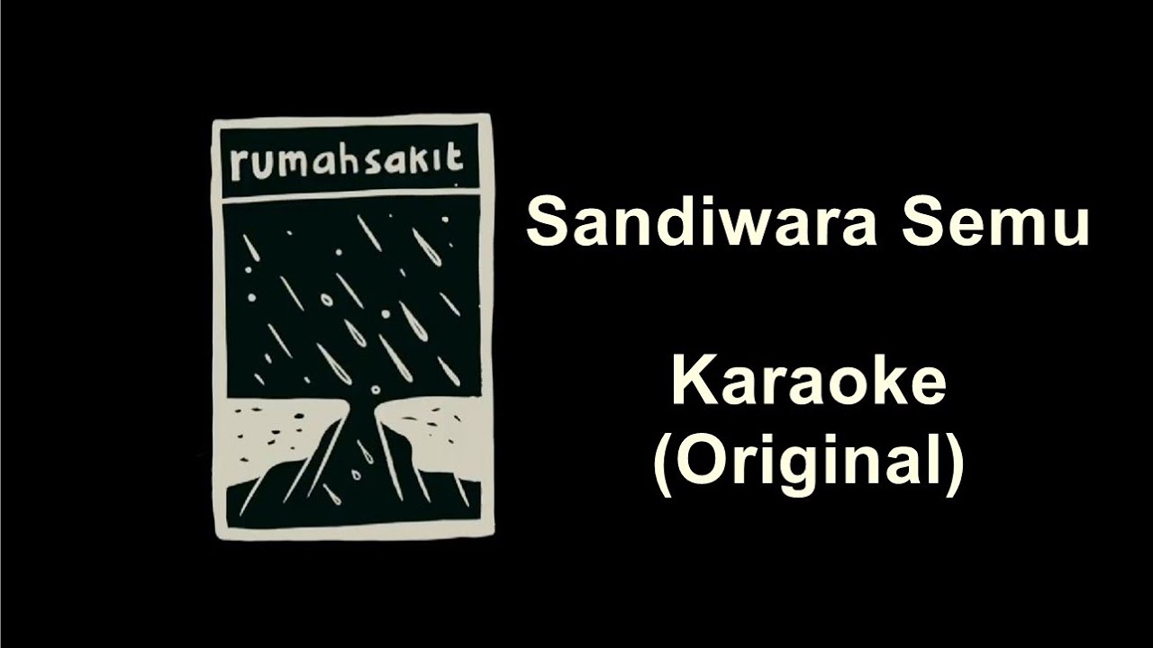 rumahsakit - Sandiwara Semu (Karaoke) Nada Original