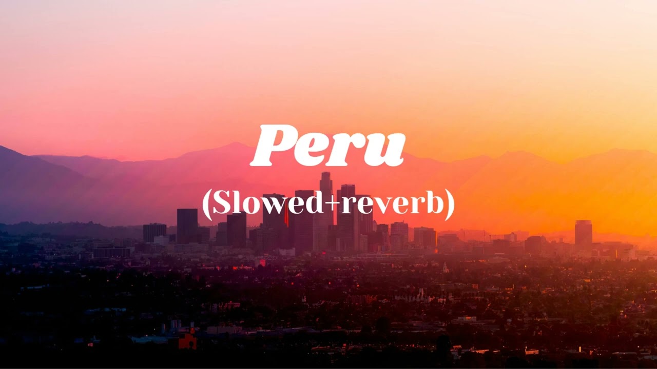 PERU - BY FIREBOY DML & ED SHEERAN (Slowed and Reverb)