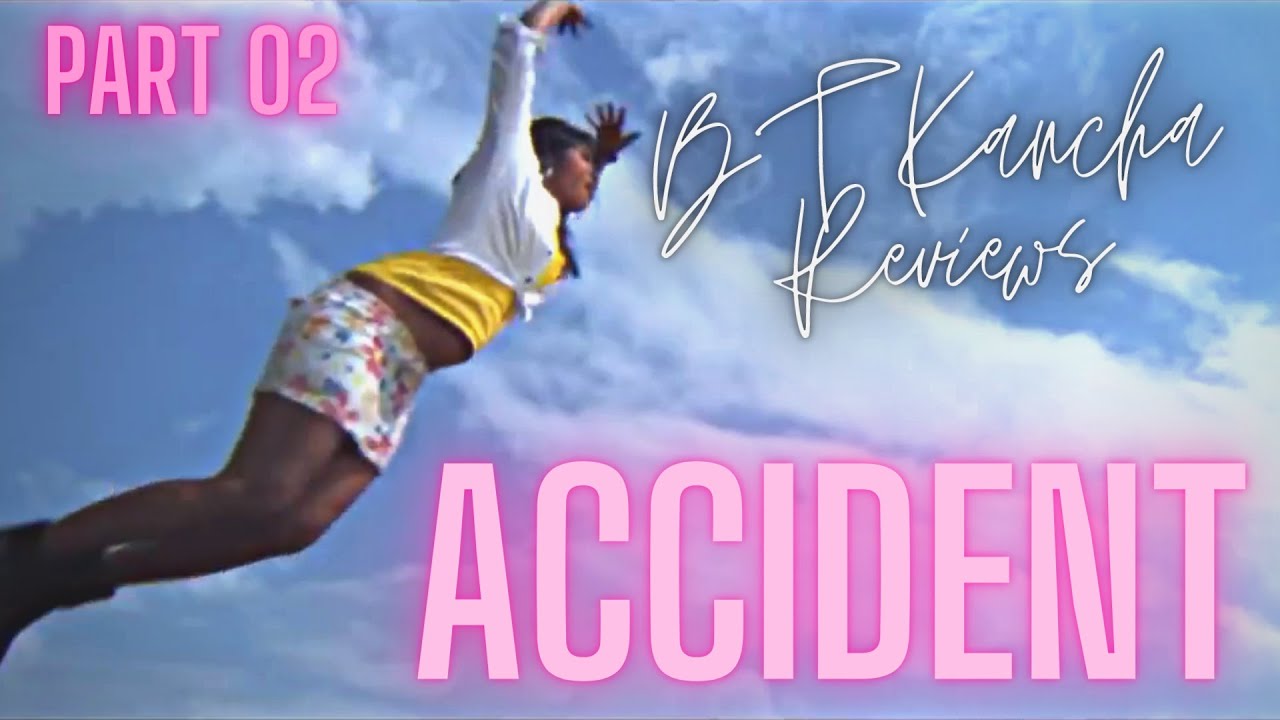Accident || Part 02 || BT Kancha Reviews