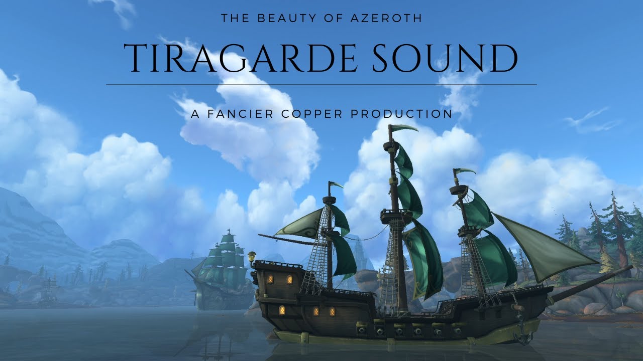 The Beauty of Azeroth Series - Tiragarde Sound | World of Warcraft