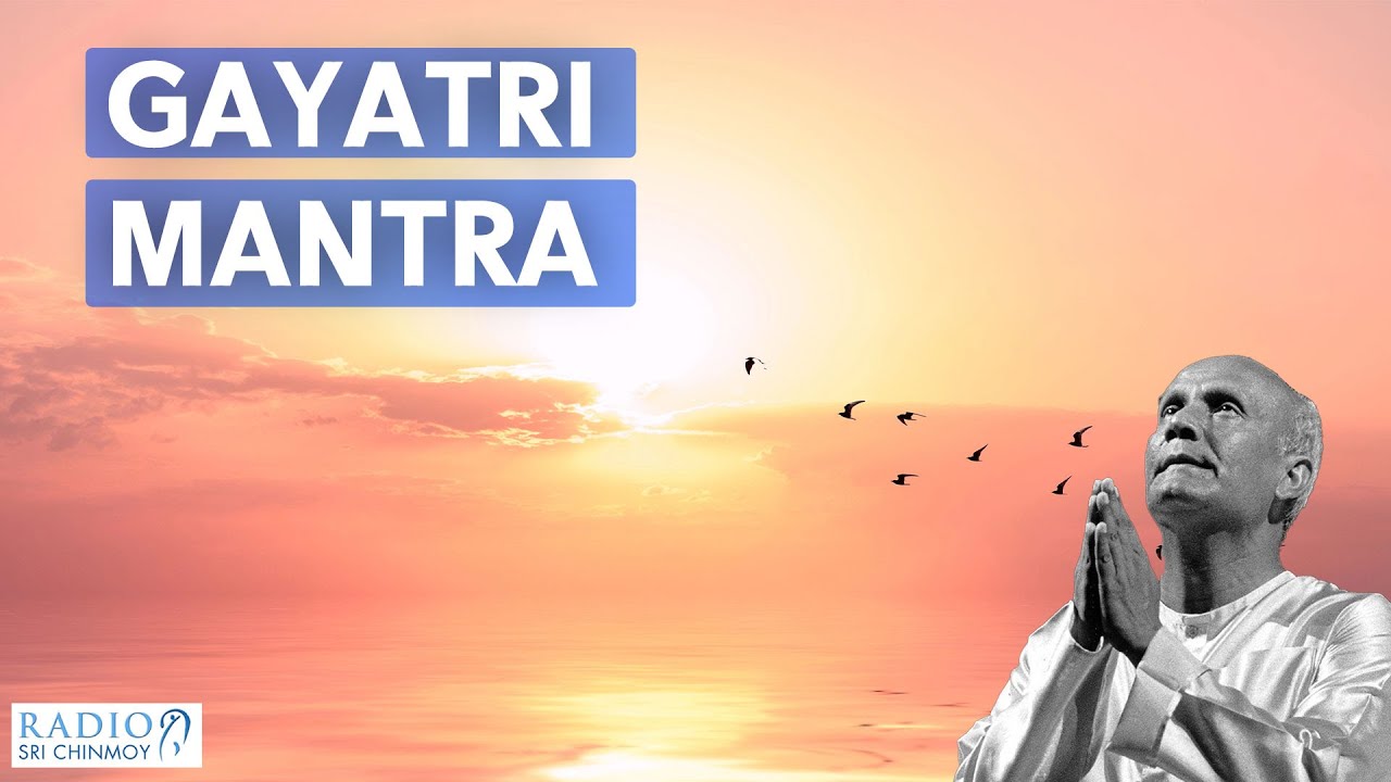 Gayatri Mantra - Sung by Sri Chinmoy
