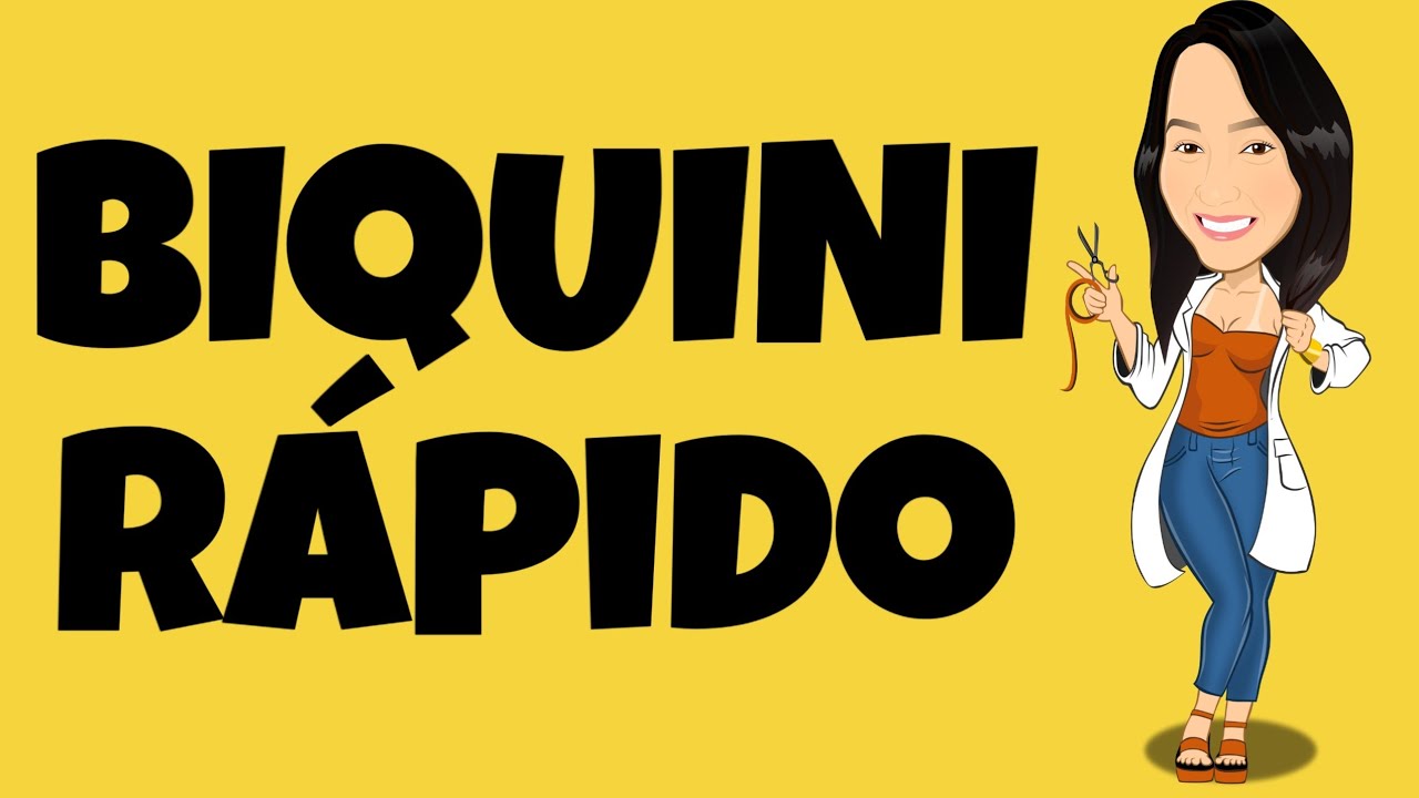 BIQUÍNI RÁPIDO- PASSO A PASSO