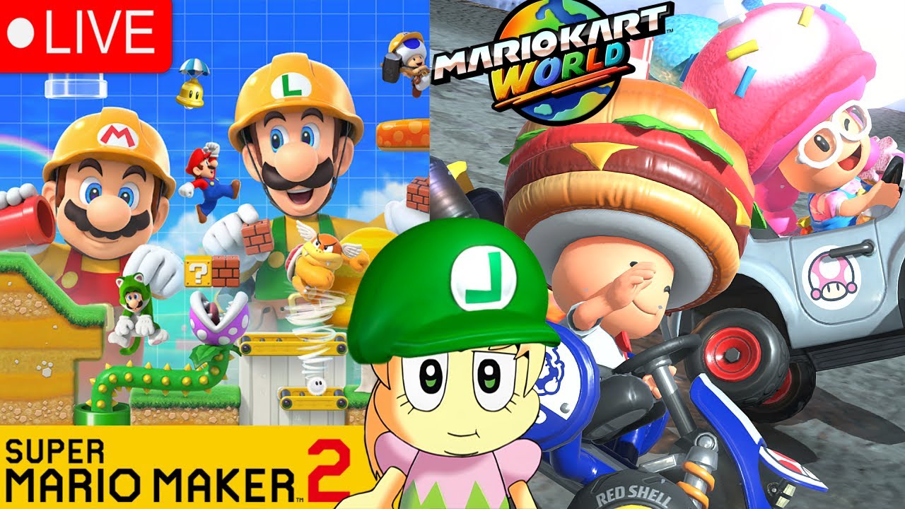 Super Mario Maker 2 + Mario Kart World [ LETS DO THIS!! ]