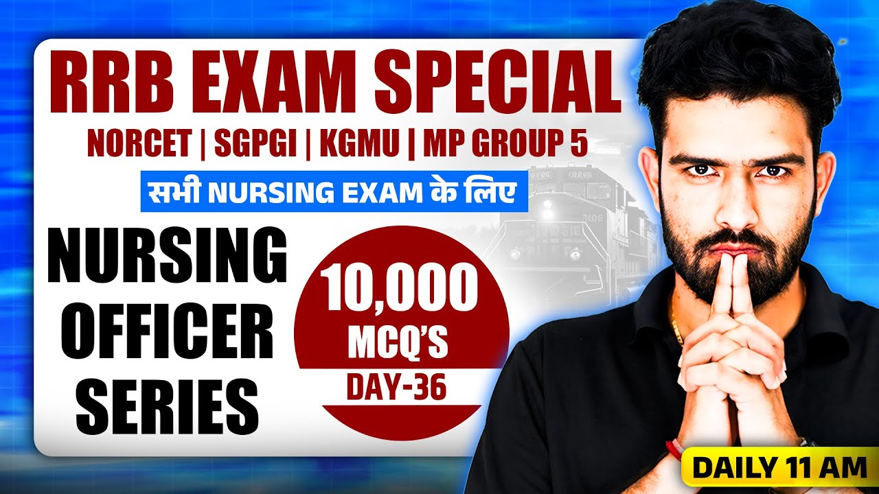 RRB Exam Special | NORCET 10 | MP GROUP-5 Nursing Officer Series-36 | 10,000 MCQs | By Roshan Sir