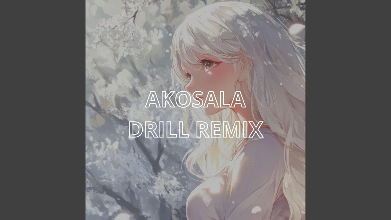 AKOSALA (DRILL REMIX)