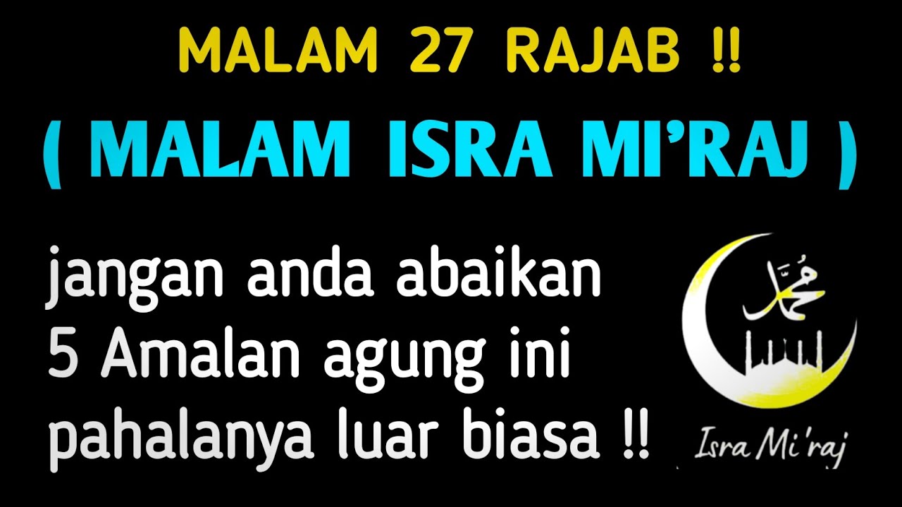 Inilah 5 Amalan Malam 27 Rajab Malam Isra Miraj, Pahalanya Sangat Agung