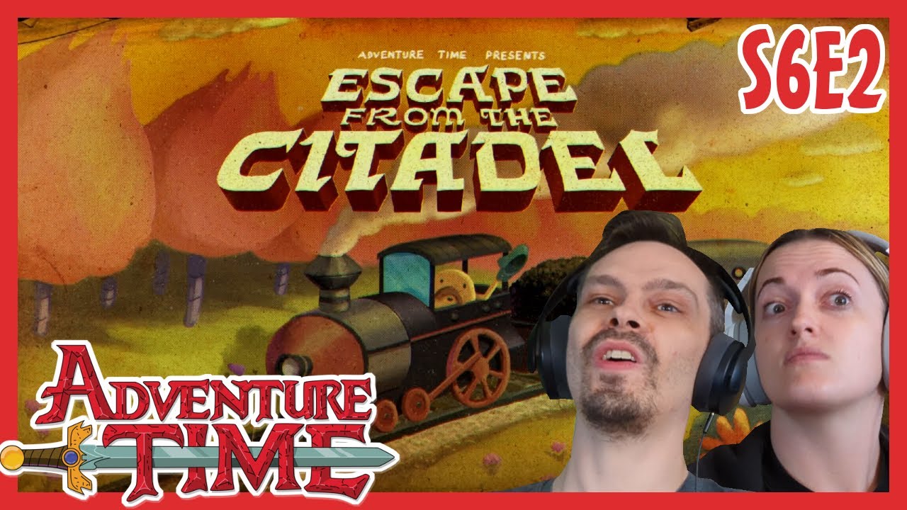 Adventure Time REACTION // Season 6 Episode 2 // Escape from the Citadel