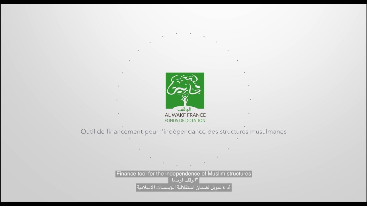 AL WAKF FRANCE, OUTIL DE FINANCE POUR L'IND&Eacute;PENDANCE DU CULTE MUSULMAN