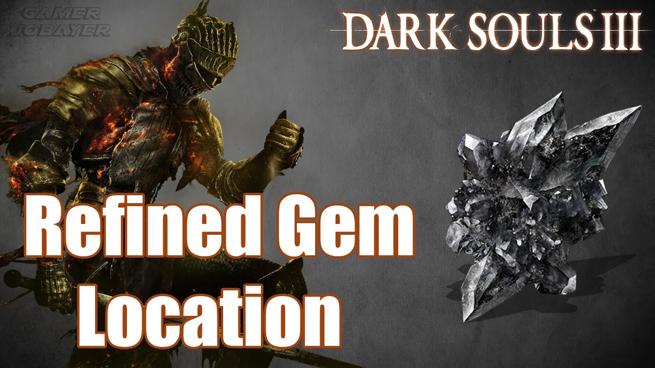 Dark Souls 3 - Refined Gem Location | How to get Refined Gem Game Guide
