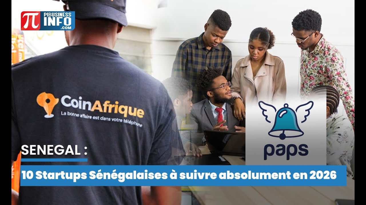 10 startups s&eacute;n&eacute;galaises &agrave; suivre absolument en 2026 !