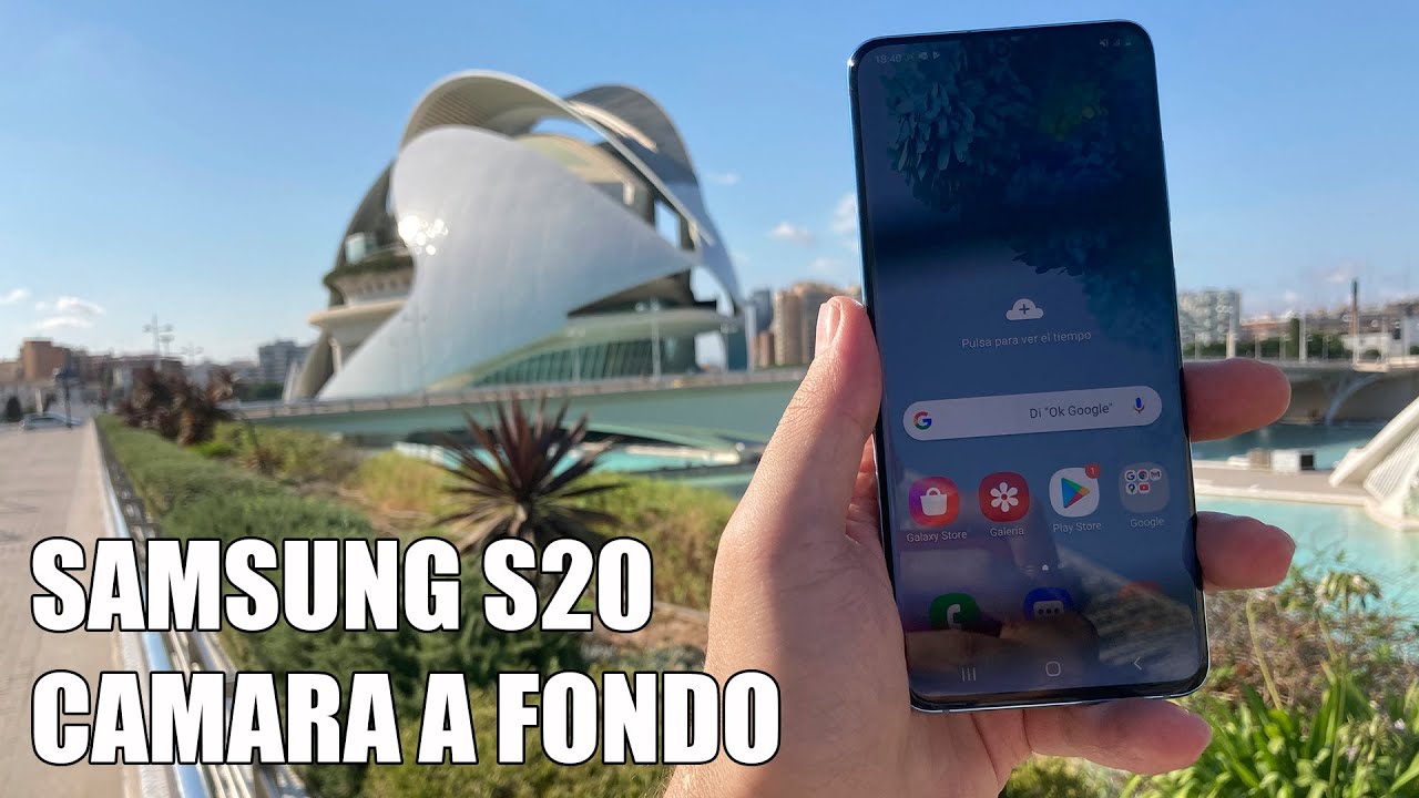 Samsung S20 - Camara a Fondo