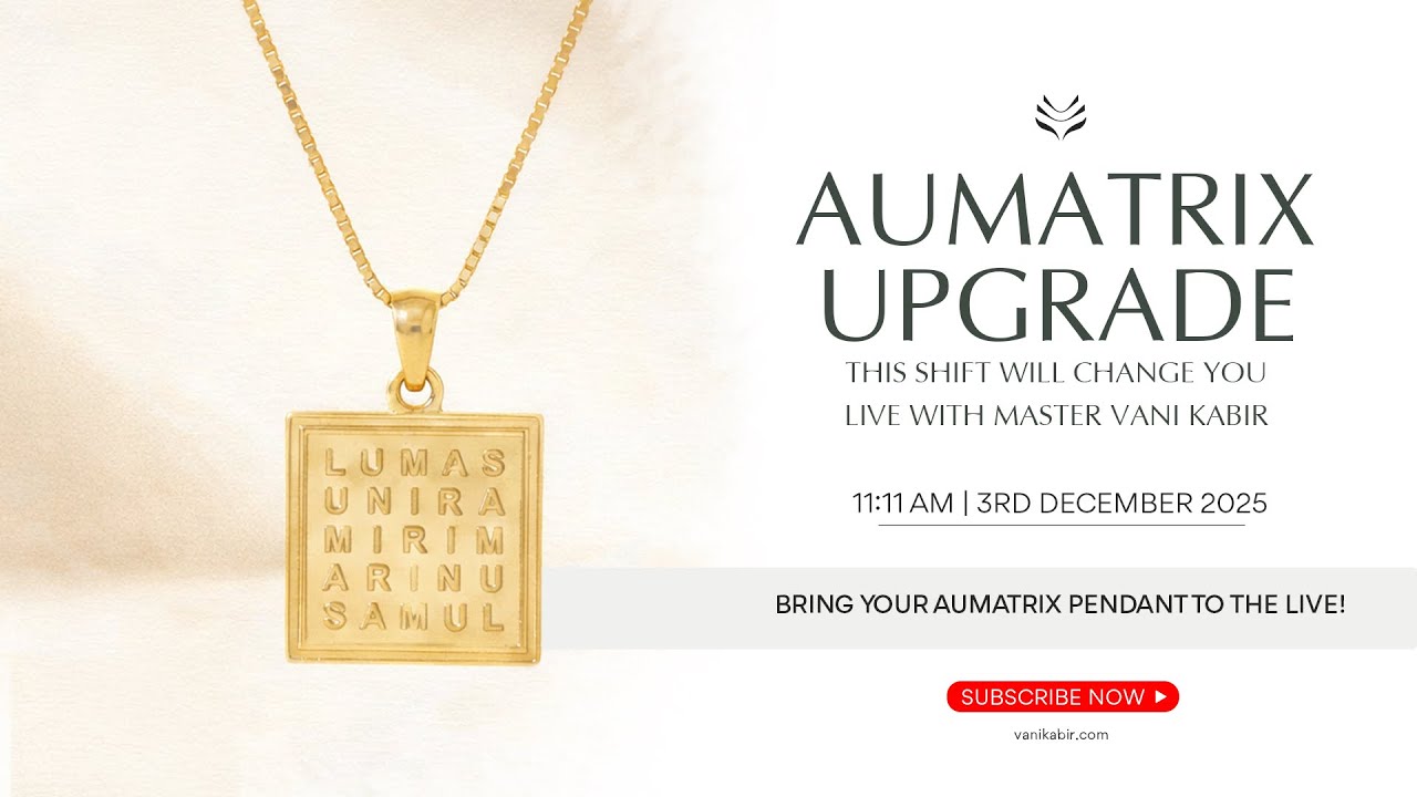 Aumatrix Upgrade for 2025 | LIVE Session | Master Vani Kabir