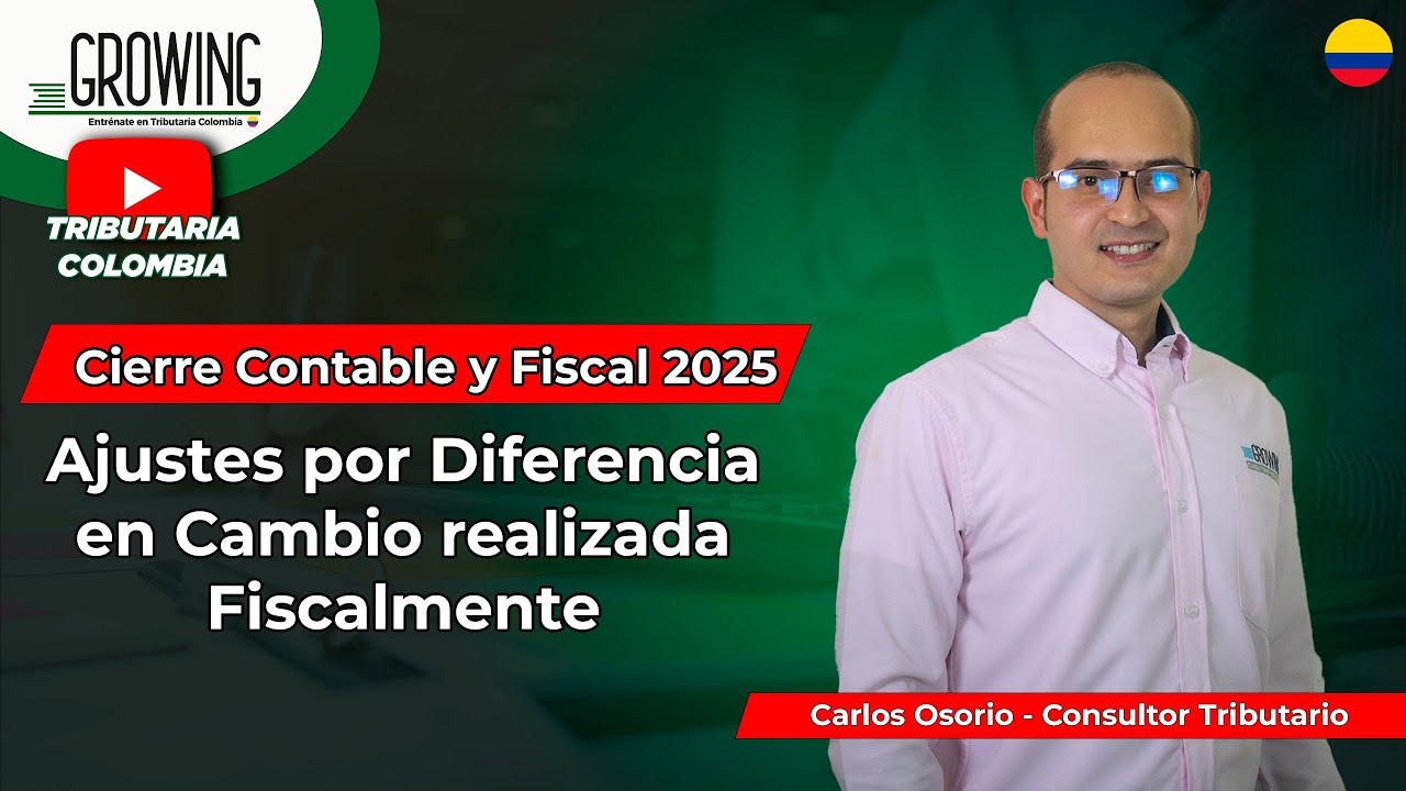 Ajustes por Diferencia en Cambio Realizada Fiscalmente - Cierre Contable y Fiscal 2025