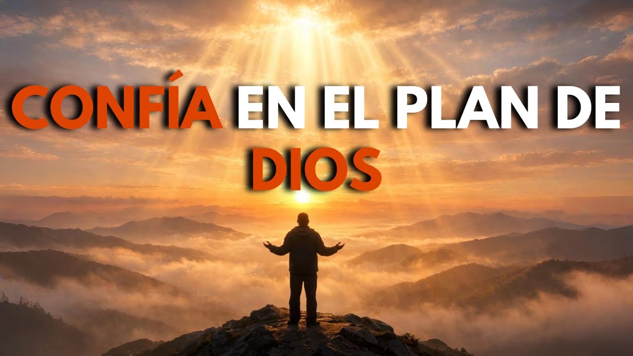 🙏 ORACIÓN DE LA MAÑANA PARA CONFIAR EN EL PLAN DE DIOS PARA TU VIDA