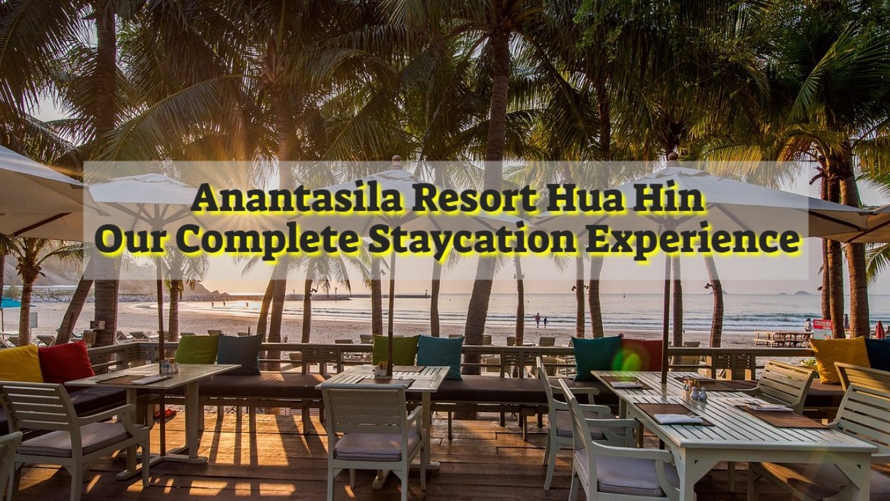 Our Anantasila Resort Staycation in Hua Hin With Room and Beach Tour