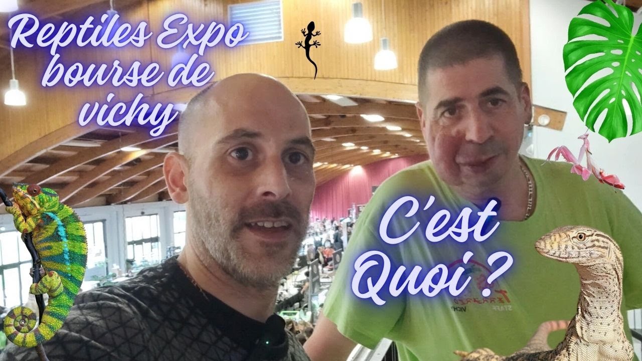 REPTILE EXPO BOURSE DE VICHY on y va