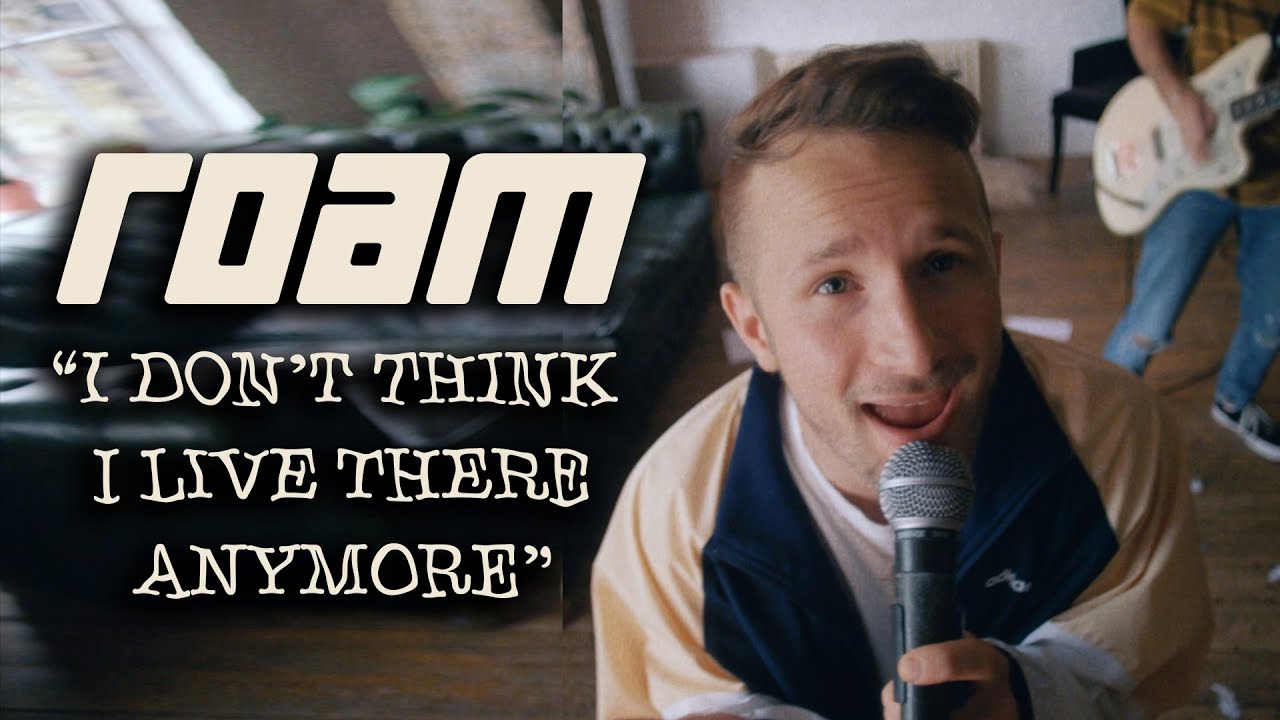 ROAM - I Don't Think I Live There Anymore (Official Music Video)