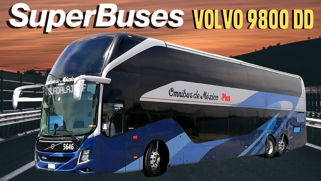 Conoce el VOLVO 9800 DD de Omnibus de México